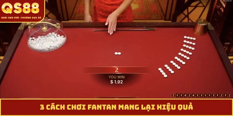 3 cách chơi Fantan mang lại hiệu quả