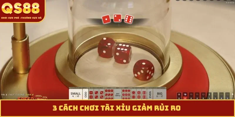 3 cách chơi tài xỉu giảm rủi ro