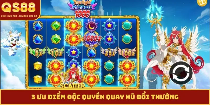 3 ưu điểm độc quyền quay hũ đổi thưởng
