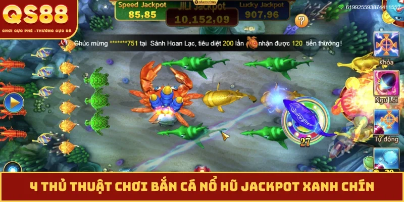 4 thủ thuật chơi bắn cá nổ hũ jackpot xanh chín