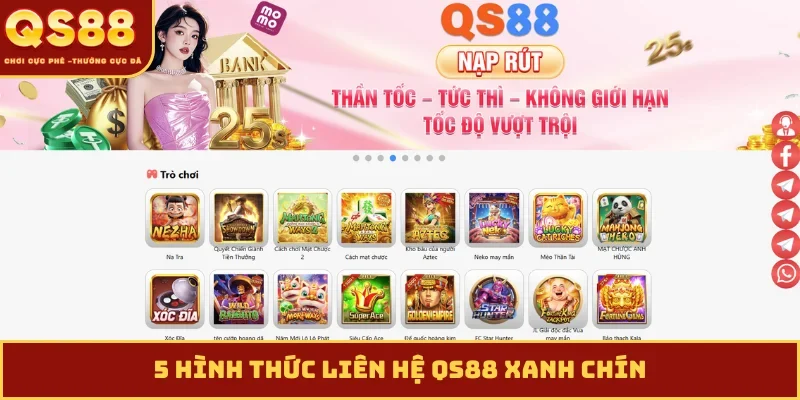 5 hình thức liên hệ QS88 xanh chín