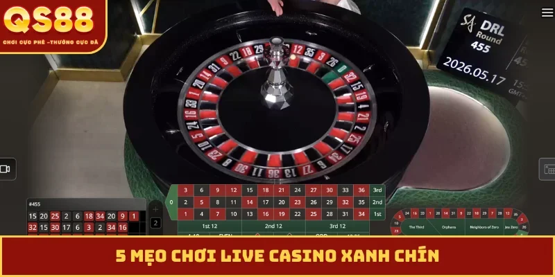 5 mẹo chơi live casino xanh chín