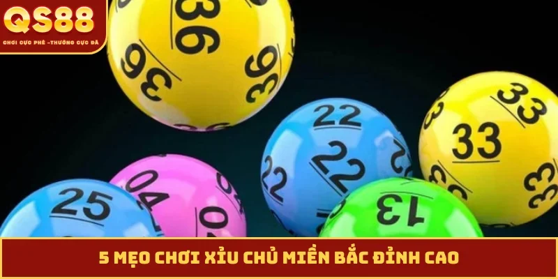 5 mẹo chơi xỉu chủ miền bắc đỉnh cao