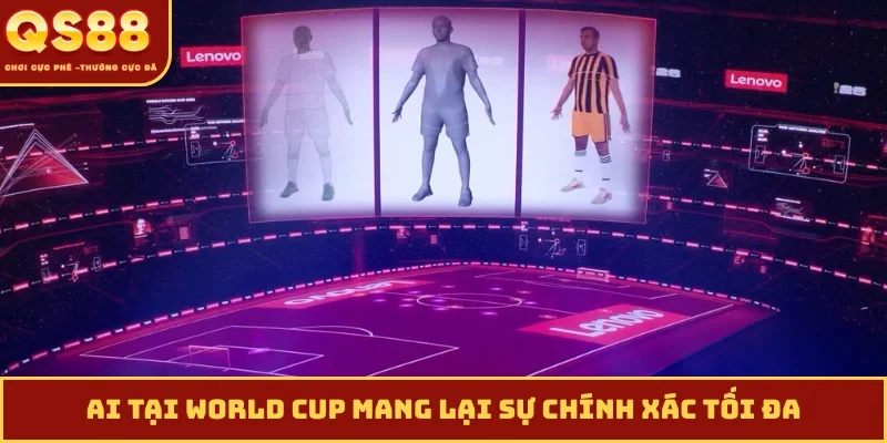 AI tại World Cup mang lại sự chính xác tối đa