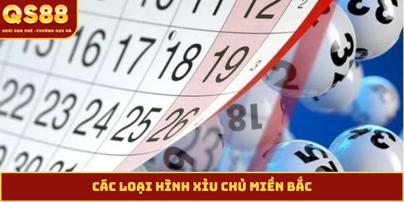 Các loại hình xỉu chủ miền bắc