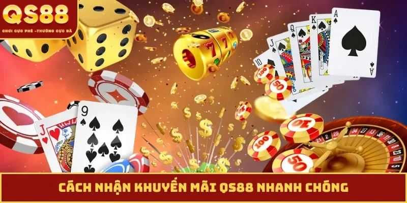 Cách nhận khuyến mãi QS88 nhanh chóng