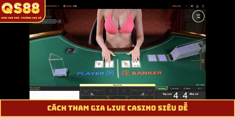 Cách tham gia live casino siêu dễ