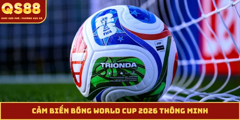 Cảm biến bóng World Cup 2026 thông minh