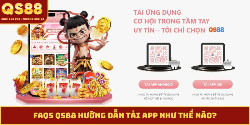 FAQs QS88 hướng dẫn tải app như thế nào?