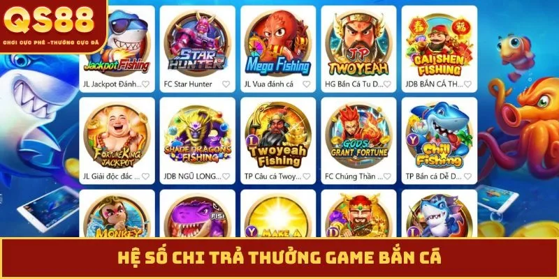 Hệ số chi trả thưởng game bắn cá