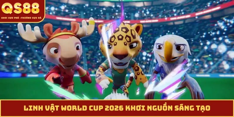 Linh vật World Cup 2026 khơi nguồn sáng tạo