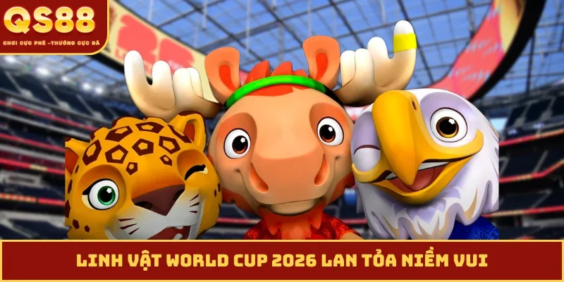 Linh vật World Cup 2026 lan tỏa niềm vui
