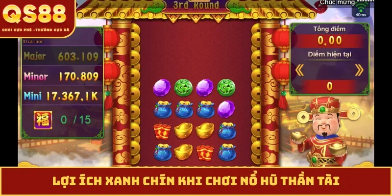 Lợi ích xanh chín khi chơi nổ hũ thần tài