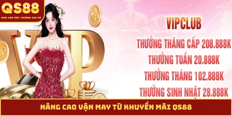Nâng cao vận may từ khuyến mãi QS88