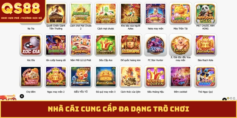 Nhà cái hiện cung cấp đa dạng trò chơi