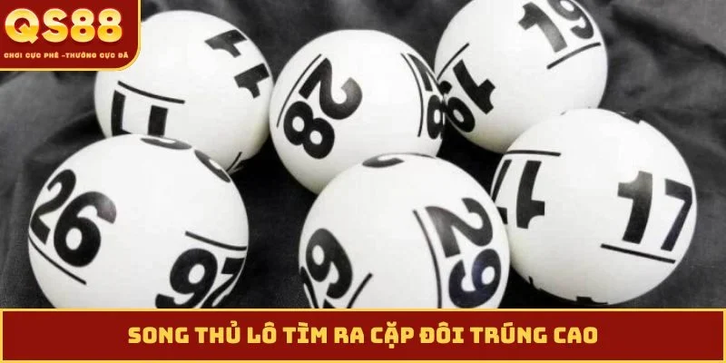 Song thủ lô tìm ra cặp đôi trúng cao