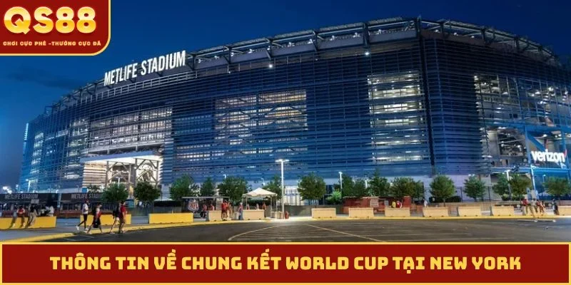 Thông tin về chung kết World Cup tại New York
