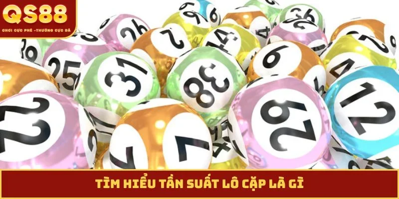 Tìm hiểu tần suất lô cặp là gì